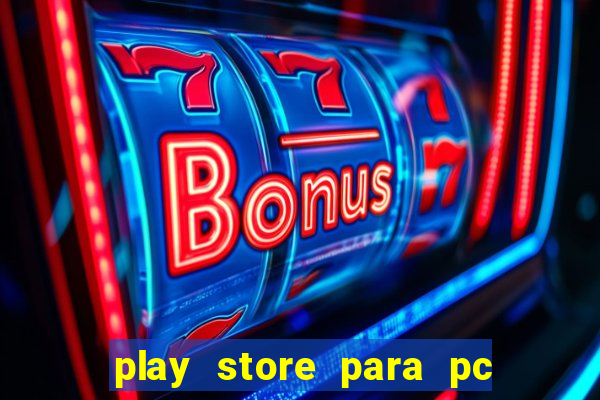 play store para pc windows 7